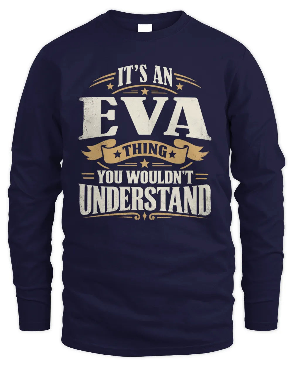EVA P08 TH51 - Personalized “It’s a/an [NAME] Thing – You Wouldn’t Understand” Shirt - Men's Long Sleeved T-Shirt - Navy