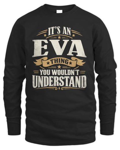 EVA P08 TH51 - Personalized “It’s a/an [NAME] Thing – You Wouldn’t Understand” Shirt - Men's Long Sleeved T-Shirt - Black