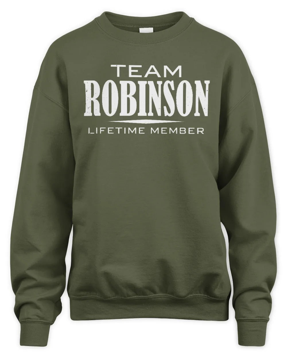 ROBINSON BL62-K4-128 - Personalized “Team NAME Lifetime Member” - Unisex Sweatshirt - Military Green