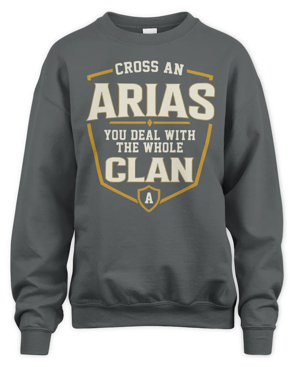 ARIAS NT1-K008 Cross A/An NAME, You Deal With the Whole Clan | Personalized Vintage T-Shirt - Unisex Sweatshirt - Charcoal