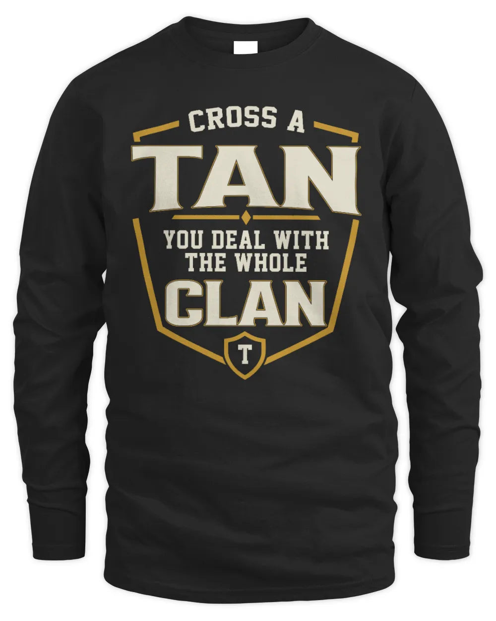 TAN NT1-K008 Cross A/An NAME, You Deal With the Whole Clan | Personalized Vintage T-Shirt - Men's Long Sleeved T-Shirt - Black