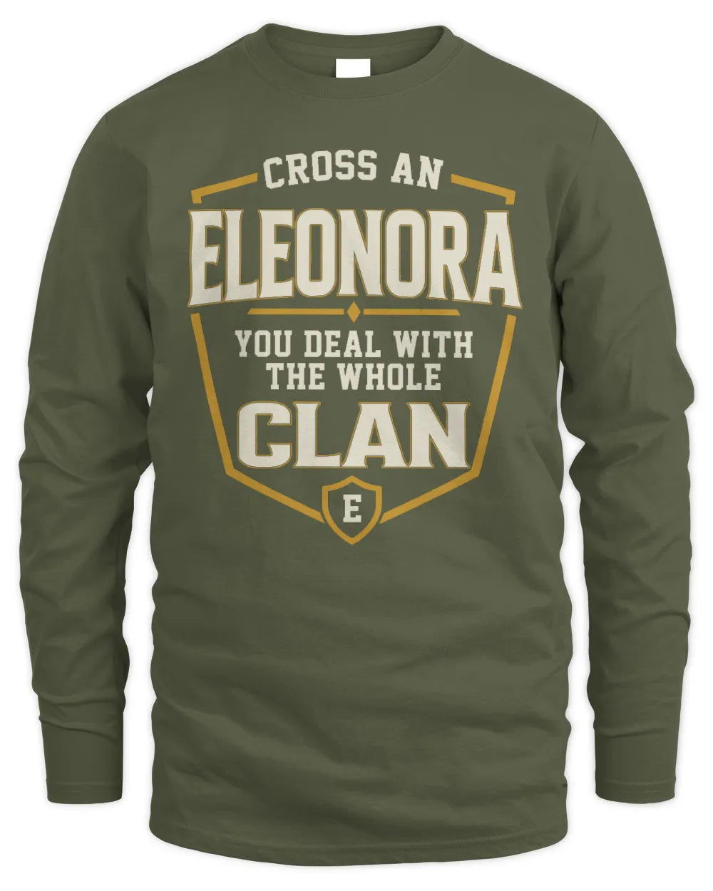 ELEONORA NT1-K008 Cross A/An NAME, You Deal With the Whole Clan | Personalized Vintage T-Shirt - Men's Long Sleeved T-Shirt - Military Green