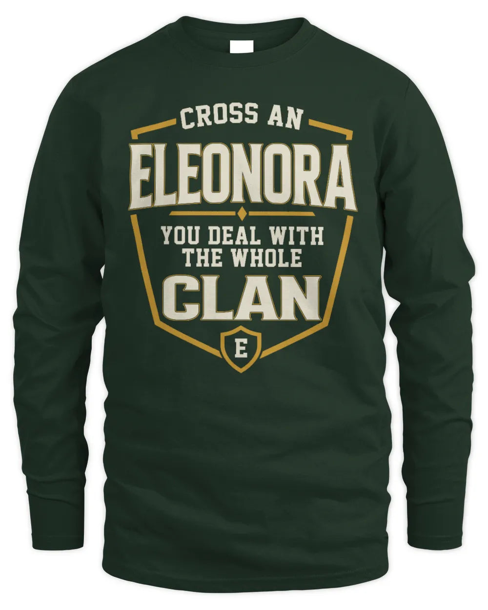 ELEONORA NT1-K008 Cross A/An NAME, You Deal With the Whole Clan | Personalized Vintage T-Shirt - Men's Long Sleeved T-Shirt - Forest Green