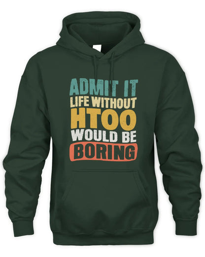 HTOO TP86-K3-229 Personalized Funny Quote Apparel “Life Without NAME Would Be Boring” - Unisex Hoodie - Forest Green