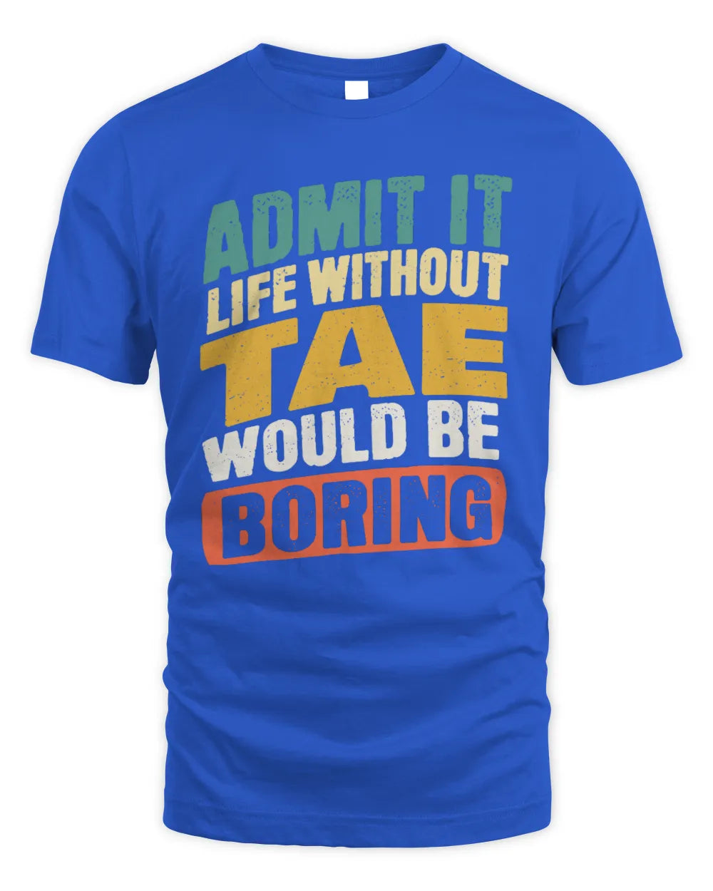 TAE TP88-K4-229
Personalized Funny Quote Apparel “Life Without NAME Would Be Boring” - Unisex Standard T-Shirt - Royal