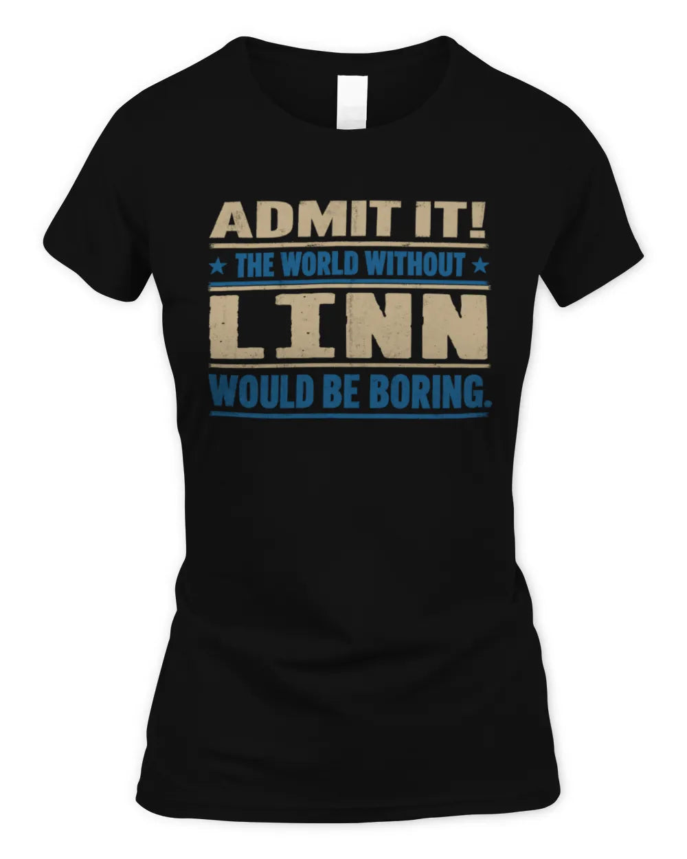 LINN TP68-K2-968 – Personalized Funny Quote Apparel “The World Without NAME Would Be Boring” - Women's Standard T-Shirt - Black