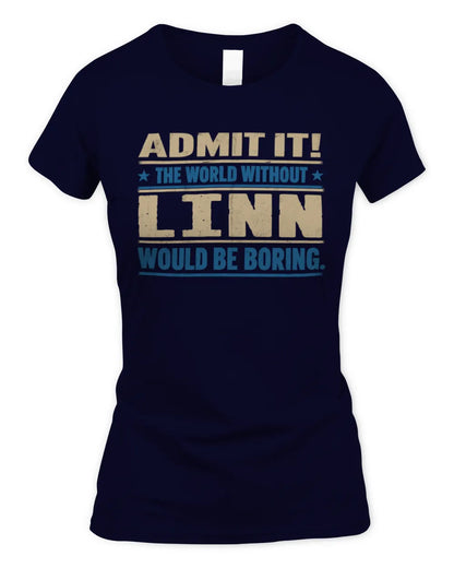 LINN TP68-K2-968 – Personalized Funny Quote Apparel “The World Without NAME Would Be Boring” - Women's Standard T-Shirt - Navy