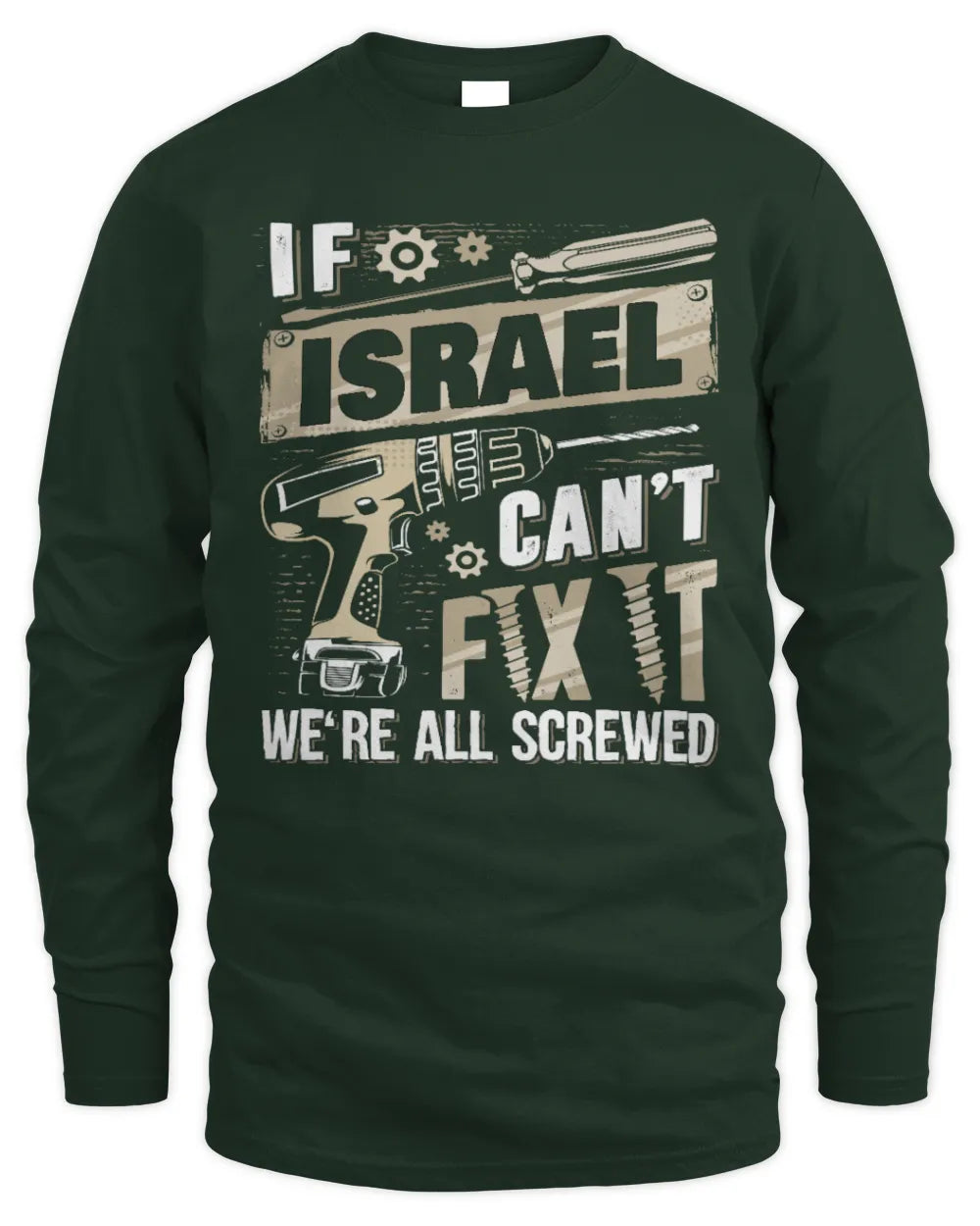 ISRAEL TX03 P02 - Personalized Handyman Mechanic Shirt “If NAME Can’t Fix It, We’re All Screwed” - Men's Long Sleeved T-Shirt - Forest Green