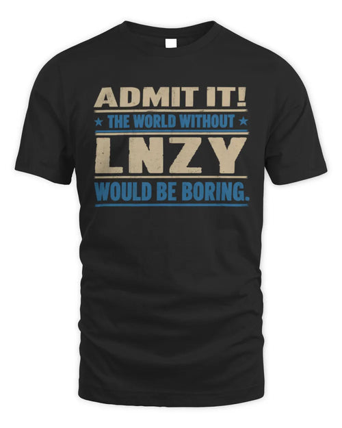 LNZY TP68-K2-968 – Personalized Funny Quote Apparel “The World Without NAME Would Be Boring” - Unisex Standard T-Shirt - Black