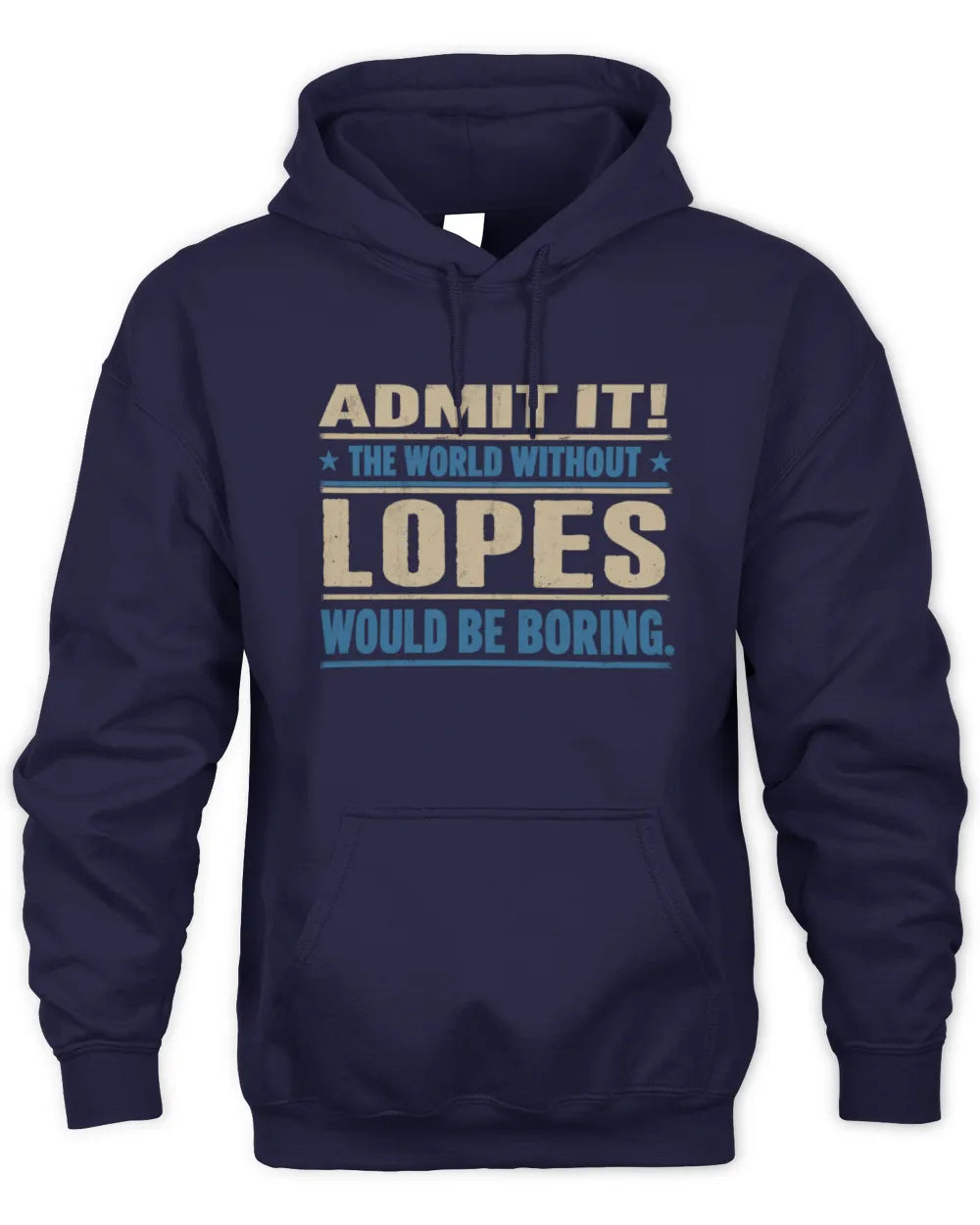 LOPES TP68-K2-968 – Personalized Funny Quote Apparel “The World Without NAME Would Be Boring” - Unisex Hoodie - Navy