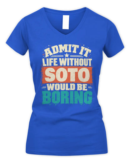 SOTO P02-TH11-226 Personalized Admit It Life Without [Name] Would Be Boring T-Shirt - Custom Name Funny Gift - Women's V-Neck T-Shirt - Royal