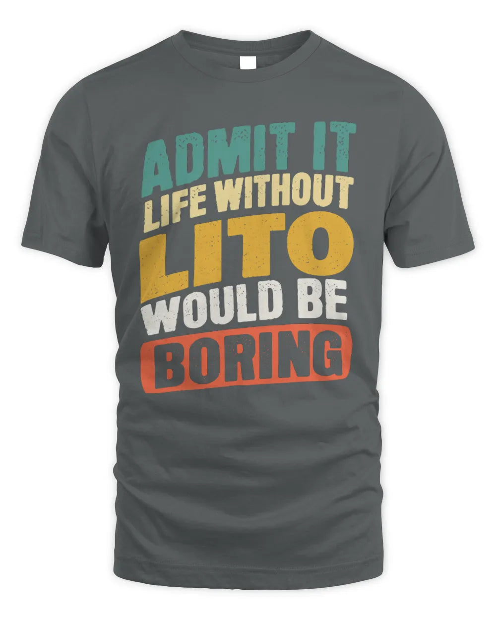 LITO TP88-K4-229
Personalized Funny Quote Apparel “Life Without NAME Would Be Boring” - Unisex Standard T-Shirt - Charcoal