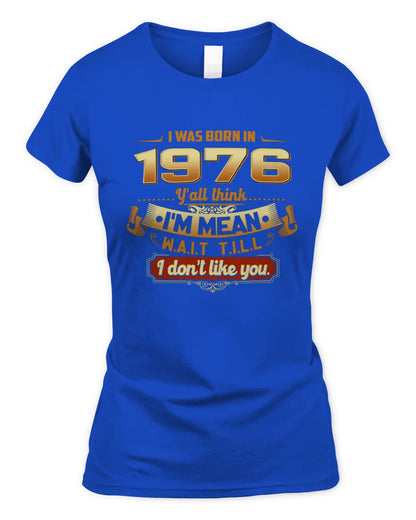 1976 HH89-K2 – Funny Birth Year Attitude Quote T-Shirt - Women's Standard T-Shirt - Royal