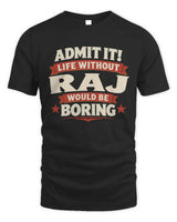 RAJ P4 KT003 Personalized Funny Quote Apparel “Life Without NAME Would Be Boring” - Unisex Standard T-Shirt - Black