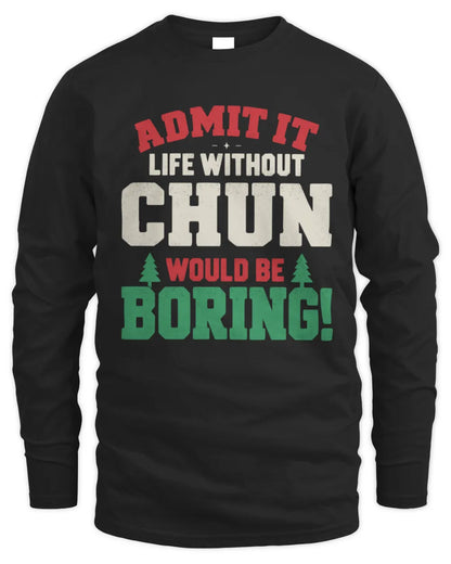 CHUN P5 TH08 Christmas T-Shirt – “Life Without NAME Would Be Boring” - Men's Long Sleeved T-Shirt - Black