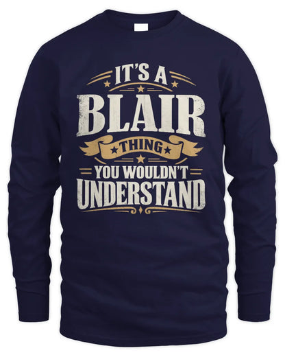 BLAIR P08 TH51 - Personalized “It’s a/an [NAME] Thing – You Wouldn’t Understand” Shirt - Men's Long Sleeved T-Shirt - Navy