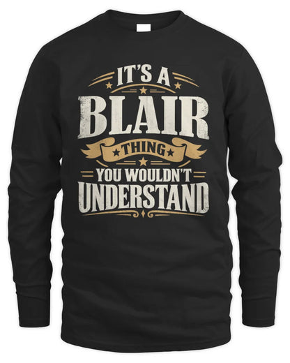 BLAIR P08 TH51 - Personalized “It’s a/an [NAME] Thing – You Wouldn’t Understand” Shirt - Men's Long Sleeved T-Shirt - Black