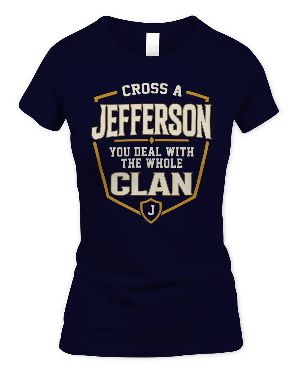 JEFFERSON NT1-K008 Cross A/An NAME, You Deal With the Whole Clan | Personalized Vintage T-Shirt - Women's Standard T-Shirt - Navy