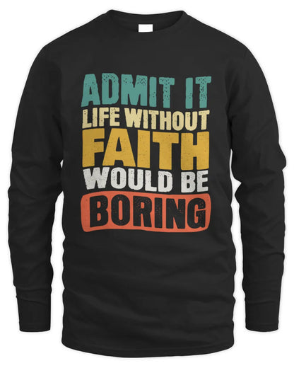 FAITH TP86-K3-229 Personalized Funny Quote Apparel “Life Without NAME Would Be Boring” - Men's Long Sleeved T-Shirt - Black