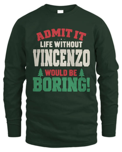 VINCENZO P5 TH08 Christmas T-Shirt – “Life Without NAME Would Be Boring” - Men's Long Sleeved T-Shirt - Forest Green