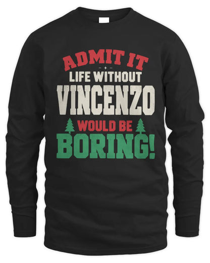 VINCENZO P5 TH08 Christmas T-Shirt – “Life Without NAME Would Be Boring” - Men's Long Sleeved T-Shirt - Black