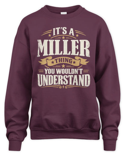MILLER P08 TH51 - Personalized “It’s a/an [NAME] Thing – You Wouldn’t Understand” Shirt - Unisex Sweatshirt - Maroon
