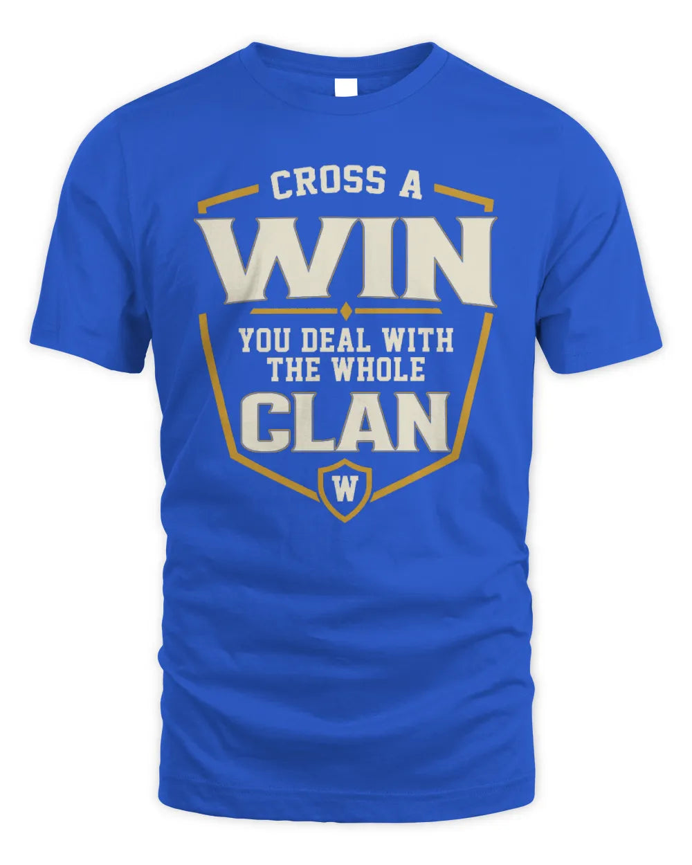 WIN NT1-K008 Cross A/An NAME, You Deal With the Whole Clan | Personalized Vintage T-Shirt - Unisex Standard T-Shirt - Royal