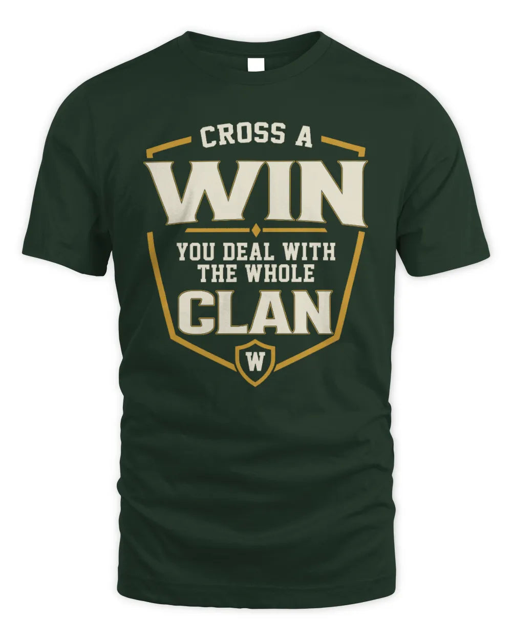 WIN NT1-K008 Cross A/An NAME, You Deal With the Whole Clan | Personalized Vintage T-Shirt - Unisex Standard T-Shirt - Forest Green