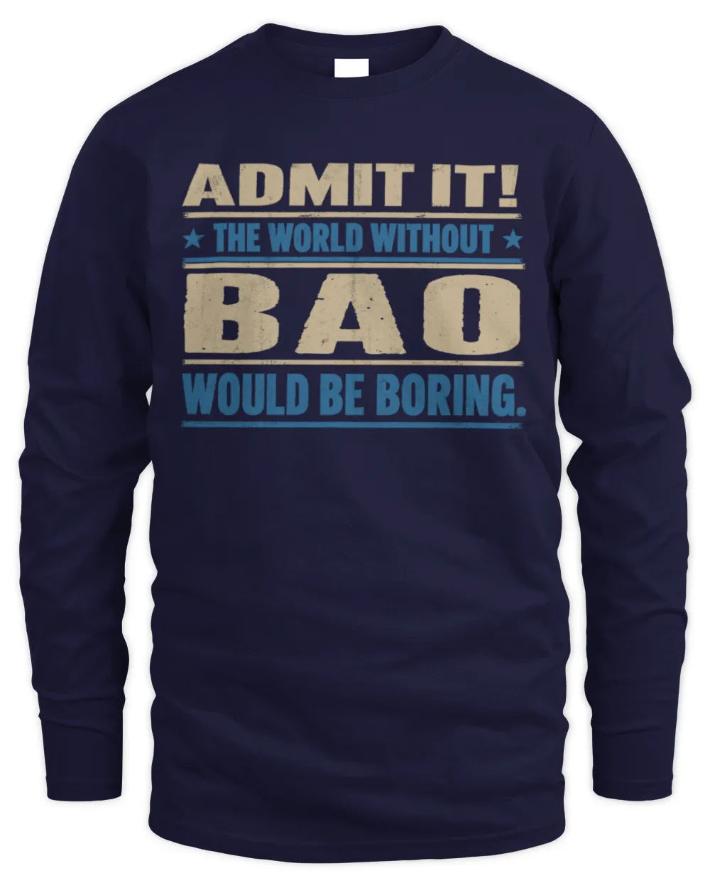 BAO TP68-K2-968 – Personalized Funny Quote Apparel “The World Without NAME Would Be Boring” - Men's Long Sleeved T-Shirt - Navy