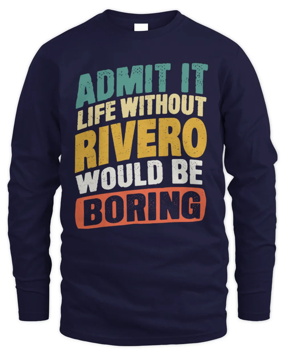 RIVERO TP88-K4-229
Personalized Funny Quote Apparel “Life Without NAME Would Be Boring” - Men's Long Sleeved T-Shirt - Navy