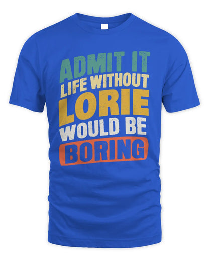 LORIE TP88-K4-229
Personalized Funny Quote Apparel “Life Without NAME Would Be Boring” - Unisex Standard T-Shirt - Royal