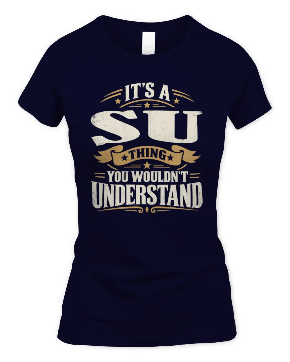 SU P08 TH51 - Personalized “It’s a/an [NAME] Thing – You Wouldn’t Understand” Shirt - Women's Standard T-Shirt - Navy
