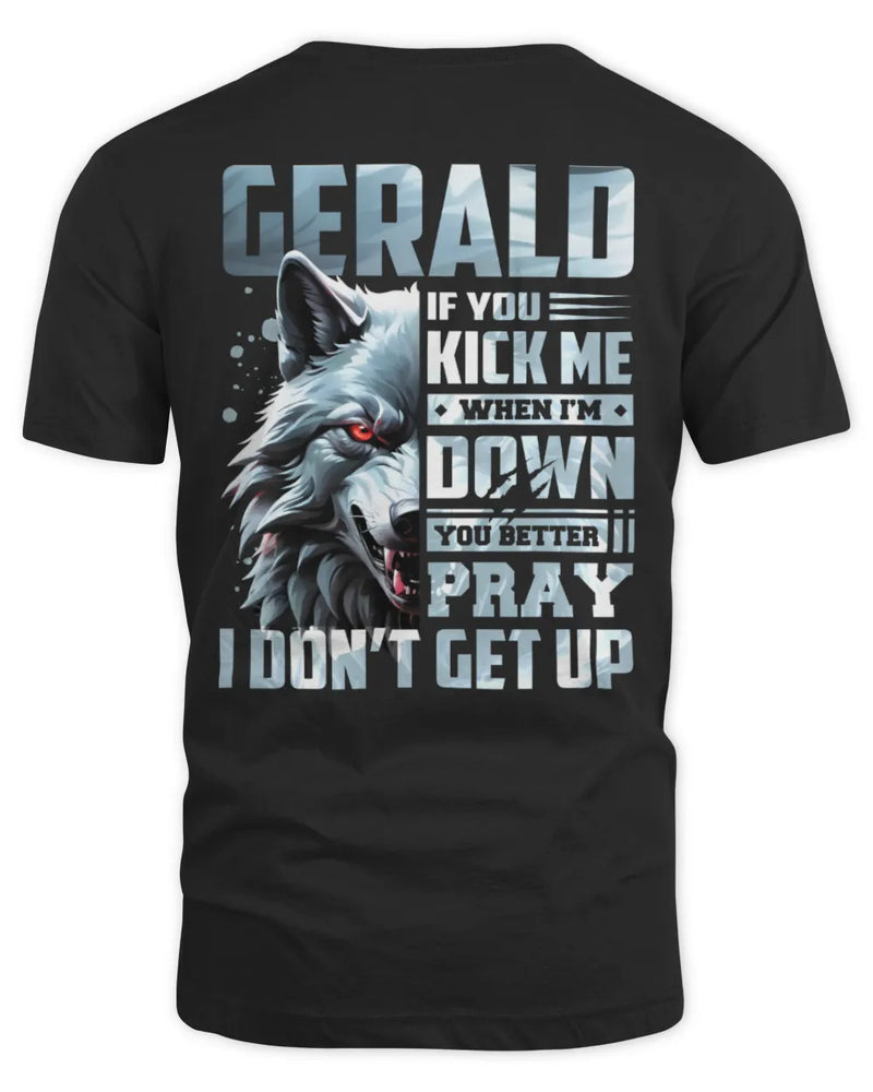 GERALD AP62-K4-666 - Personalized Fierce Wolf Quote Apparel “If You Kick Me When I’m Down, You Better Pray I Don’t Get Up” - Unisex Standard T-Shirt - Black