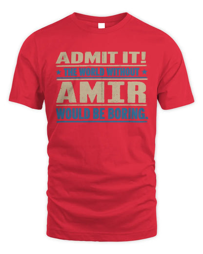 AMIR TP68-K2-968 – Personalized Funny Quote Apparel “The World Without NAME Would Be Boring” - Unisex Standard T-Shirt - Red