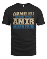AMIR TP68-K2-968 – Personalized Funny Quote Apparel “The World Without NAME Would Be Boring” - Unisex Standard T-Shirt - Black