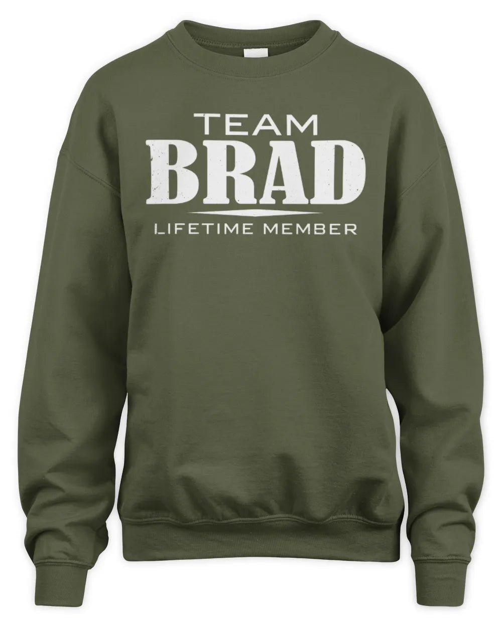 BRAD BL62-K4-128 - Personalized “Team NAME Lifetime Member” - Unisex Sweatshirt - Military Green