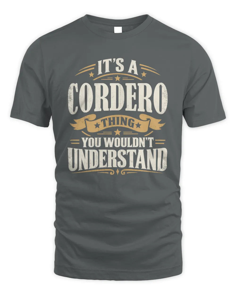 CORDERO P08 TH51 - Personalized “It’s a/an [NAME] Thing – You Wouldn’t Understand” Shirt - Unisex Standard T-Shirt - Charcoal