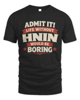 HNIN P4 KT003 Personalized Funny Quote Apparel “Life Without NAME Would Be Boring” - Unisex Standard T-Shirt - Black