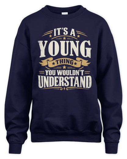 YOUNG P08 TH51 - Personalized “It’s a/an [NAME] Thing – You Wouldn’t Understand” Shirt - Unisex Sweatshirt - Navy
