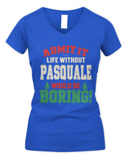 PASQUALE P5 TH08 Christmas T-Shirt – “Life Without NAME Would Be Boring” - Women's V-Neck T-Shirt - Royal