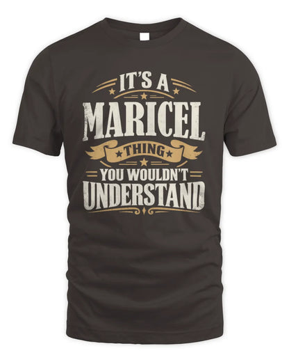 MARICEL P08 TH51 - Personalized “It’s a/an [NAME] Thing – You Wouldn’t Understand” Shirt - Unisex Standard T-Shirt - Dark Chocolate