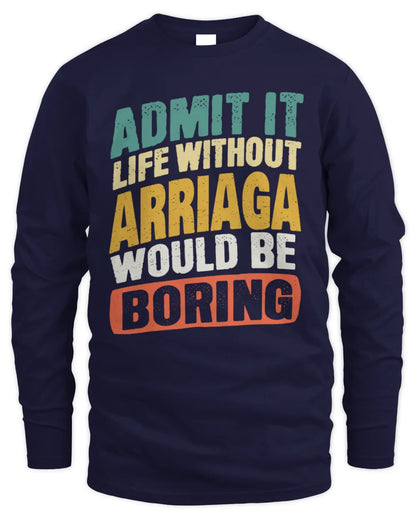 ARRIAGA TP88-K4-229
Personalized Funny Quote Apparel “Life Without NAME Would Be Boring” - Men's Long Sleeved T-Shirt - Navy