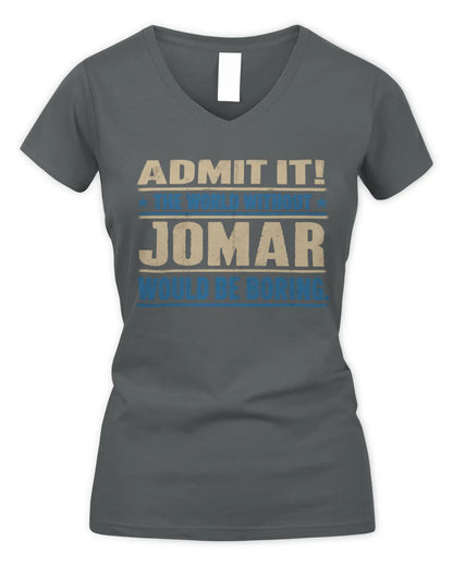 JOMAR TP68-K2-968 – Personalized Funny Quote Apparel “The World Without NAME Would Be Boring” - Women's V-Neck T-Shirt - Charcoal