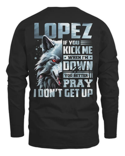 LOPEZ AP62-K4-666 - Personalized Fierce Wolf Quote Apparel “If You Kick Me When I’m Down, You Better Pray I Don’t Get Up” - Men's Long Sleeved T-Shirt - Black