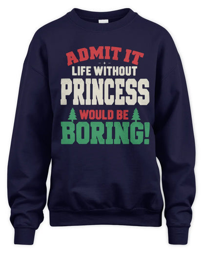 PRINCESS P5 TH08 Christmas T-Shirt – “Life Without NAME Would Be Boring” - Unisex Sweatshirt - Navy