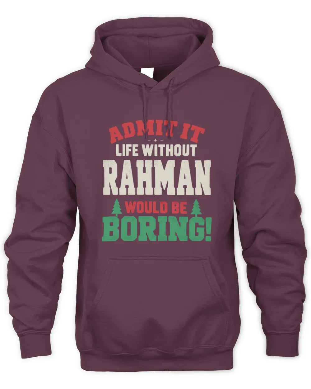 RAHMAN P5 TH08 Christmas T-Shirt – “Life Without NAME Would Be Boring” - Unisex Hoodie - Maroon
