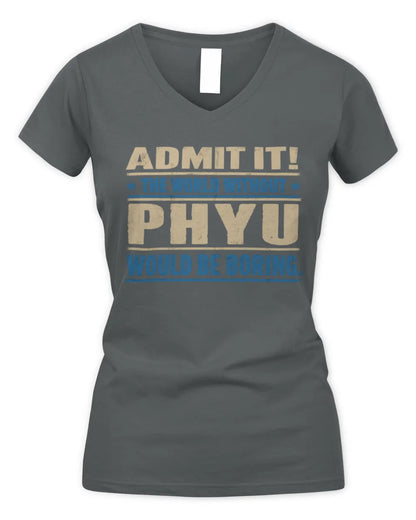 PHYU TP68-K2-968 – Personalized Funny Quote Apparel “The World Without NAME Would Be Boring” - Women's V-Neck T-Shirt - Charcoal