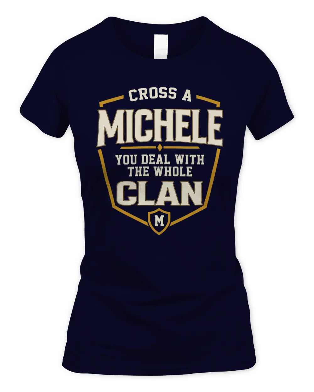 MICHELE NT1-K008 Cross A/An NAME, You Deal With the Whole Clan | Personalized Vintage T-Shirt - Women's Standard T-Shirt - Navy