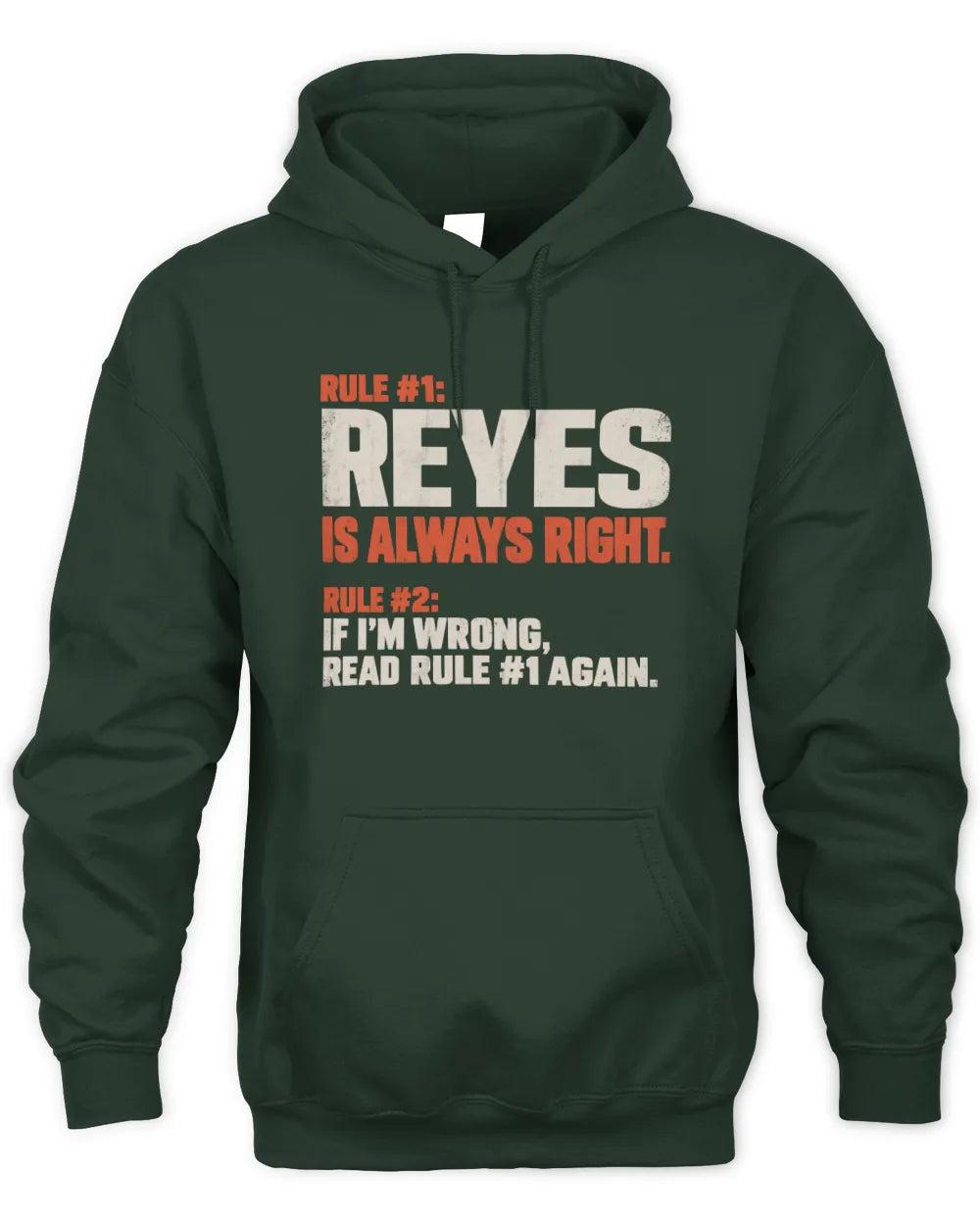REYES NP1-H006 - Always Right Personalized Name T-Shirt – Funny Custom Name Shirt - Unisex Hoodie - Forest Green