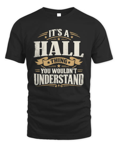 HALL P08 TH51 - Personalized “It’s a/an [NAME] Thing – You Wouldn’t Understand” Shirt - Unisex Standard T-Shirt - Black